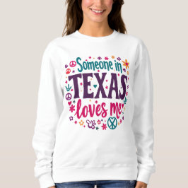 Moletom Someone in Texas Love Me - Retro Texas Hippie Art