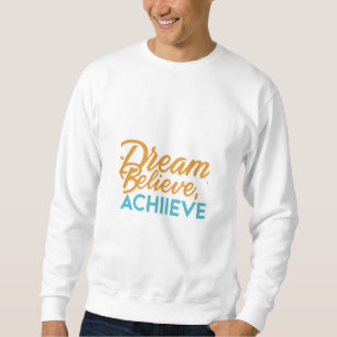 Moletom Sonho. Acredite. Alcançar. - Camisola de base masc