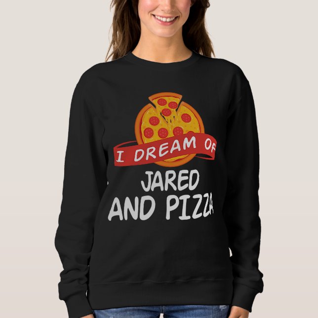 Moletom Sonho com JARED e Pizza JAREDS (Frente)