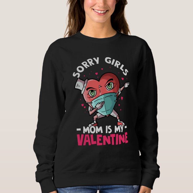 Moletom Sorry Girls Mom Is My Valentine Roses Best Mom Flo (Frente)