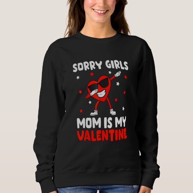 Moletom Sorry Girls Mom Is My Valentine Toddler Boy Valent (Frente)