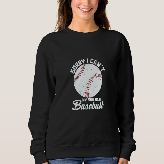 Moletom Sorry I Can't My Son Has Baseball Apparel (Frente)