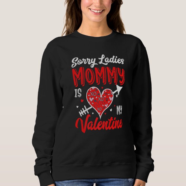 Moletom Sorry Ladies Mommy Is My Valentine Arrow Heart  1 (Frente)