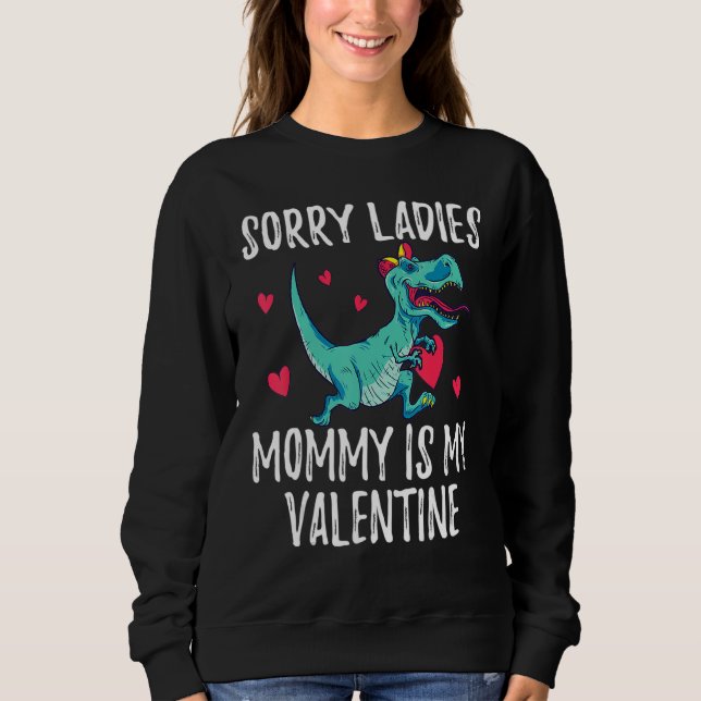 Moletom Sorry Ladies Mommy Is My Valentine Day Shirts For  (Frente)