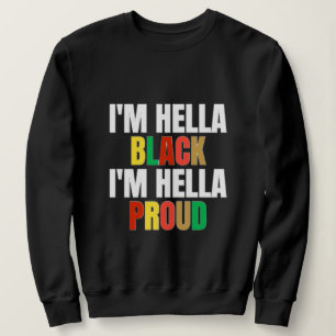 Moletom Sou a Hella Black, sou a Hella Proud Sweatshirt