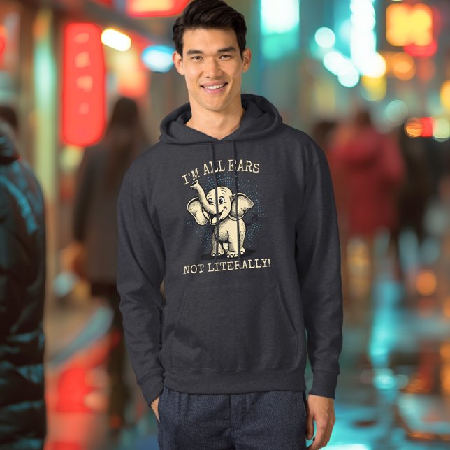 Moletom Sou All Ears.. Não Literalmente! - Elefante Reprod (Criador carregado)