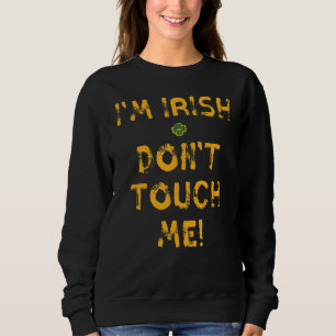 Moletom Sou irlandês Não me toques em Ruas engraçadas. Dia