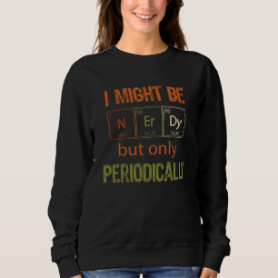 Moletom Sou Neerdy Somente Periodicamente Science Chemistr