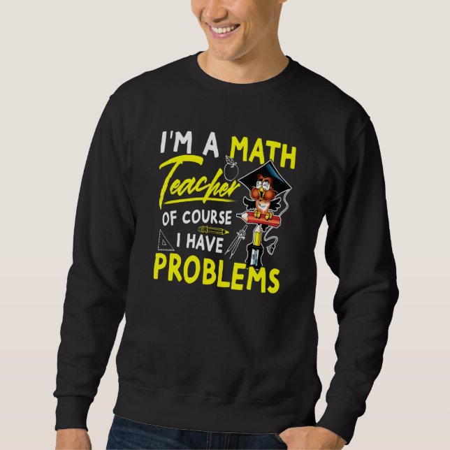 Moletom Sou Professora De Matemática, Claro Que Tenho Prob (Frente)