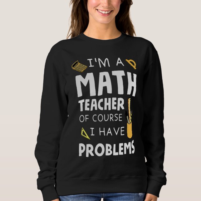 Moletom Sou Professora De Matemática, Claro Que Tenho Prob (Frente)