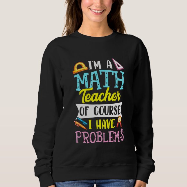 Moletom Sou Professora De Matemática, Claro Que Tenho Prob (Frente)