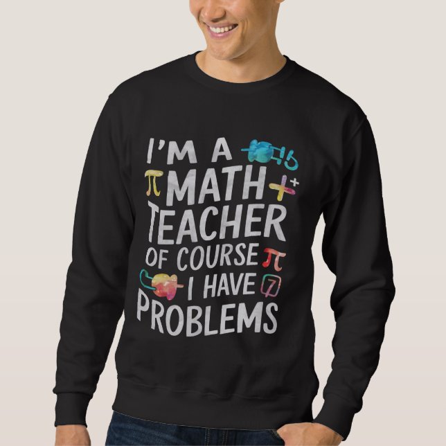 Moletom Sou Professora De Matemática, Claro Que Tenho Prob (Frente)