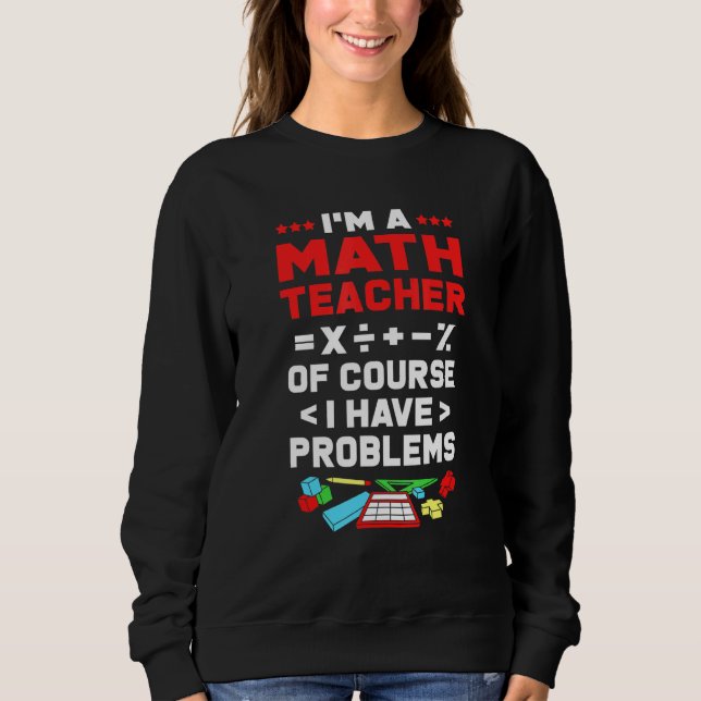 Moletom Sou Professora De Matemática, Claro Que Tenho Prob (Frente)