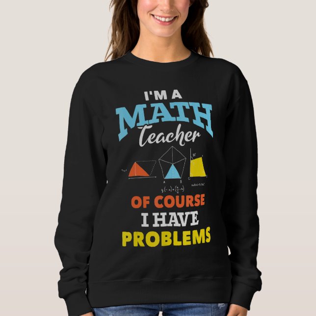 Moletom Sou Professora De Matemática, Claro Que Tenho Prob (Frente)