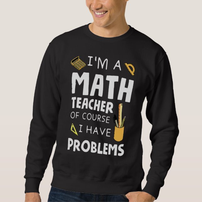 Moletom Sou Professora De Matemática, Claro Que Tenho Prob (Frente)