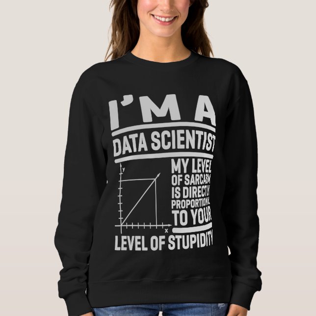 Moletom Sou um cientista de dados, meu nível de sarcasmo é (Frente)