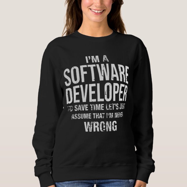 Moletom Sou um desenvolvedor de software e nunca estou err (Frente)