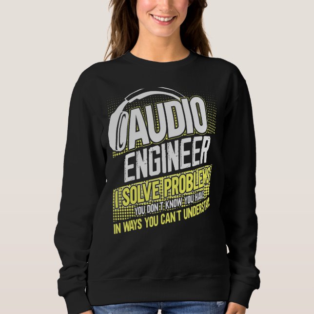 Moletom Sou Um Engenheiro De Áudio Que Resolvo Problemas Q (Frente)