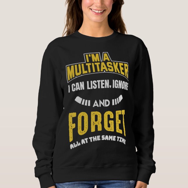 Moletom Sou um Multitarefa que posso ouvir Ignorar e esque (Frente)