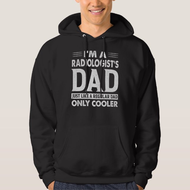 Moletom Sou um Pai radiologista, como um Pai normal. (Frente)
