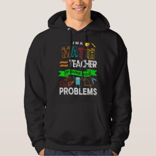 Moletom Sou um professor de matemática, é claro que tenho