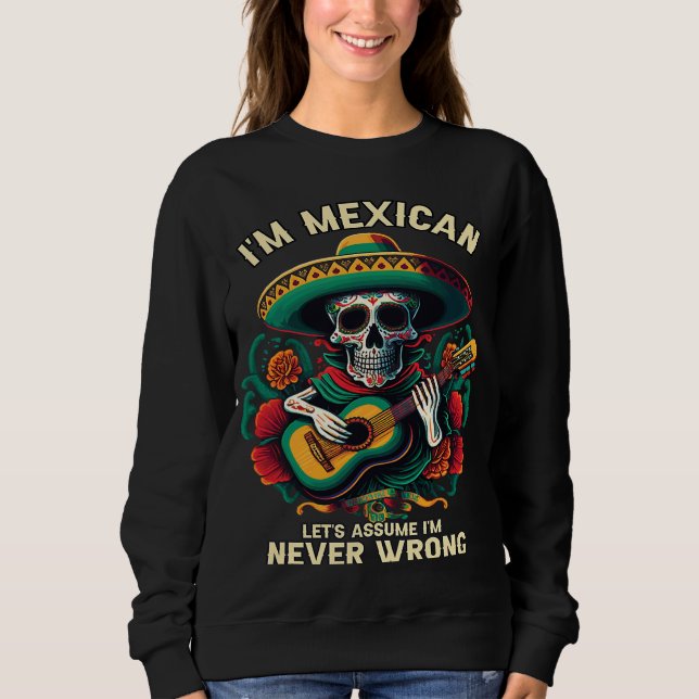 Moletom Sou um Vamos mexicano, suponho que nunca estou err (Frente)