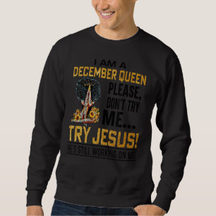 Moletom Sou uma Rainha de dezembro, por favor, não me tent