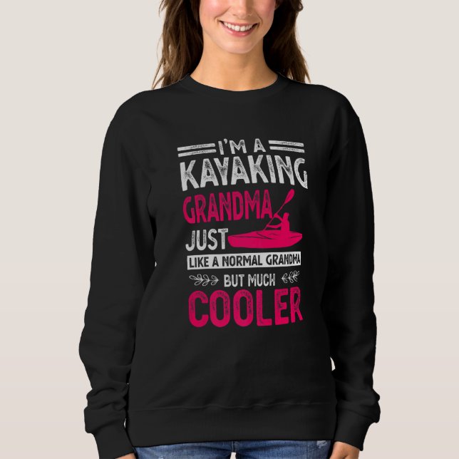 Moletom Sou uma vovó Kayaking, como uma vovó normal (Frente)