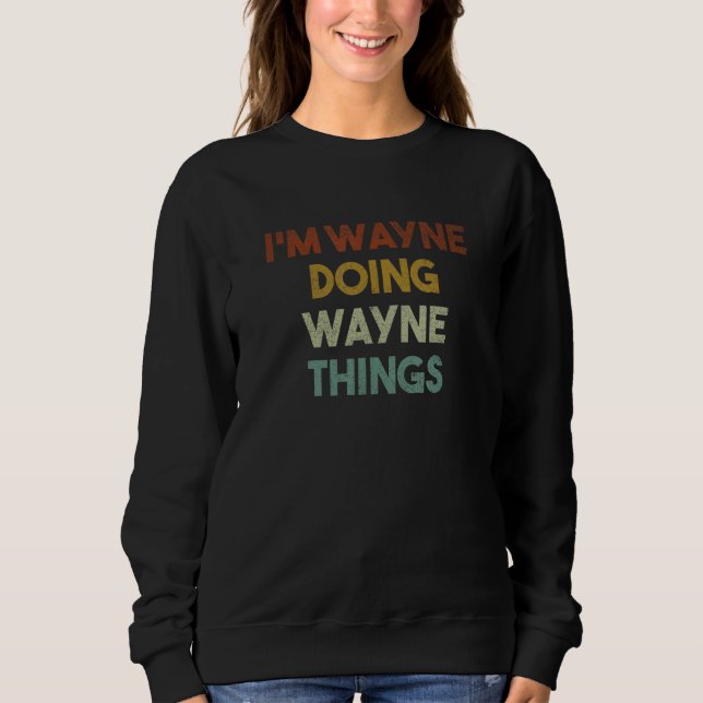 Moletom Sou Wayne a fazer as coisas do Wayne Engraçado Nom (Frente)