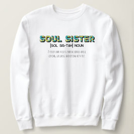Moletom Soul Sister Sweatshirt para Presentes Irmãs