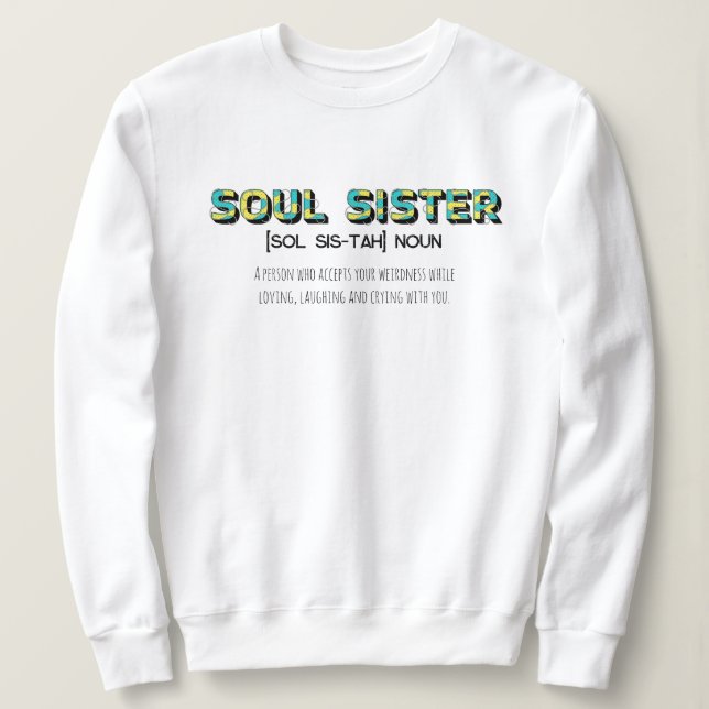 Moletom Soul Sister Sweatshirt para Presentes Irmãs (Frente do Design)