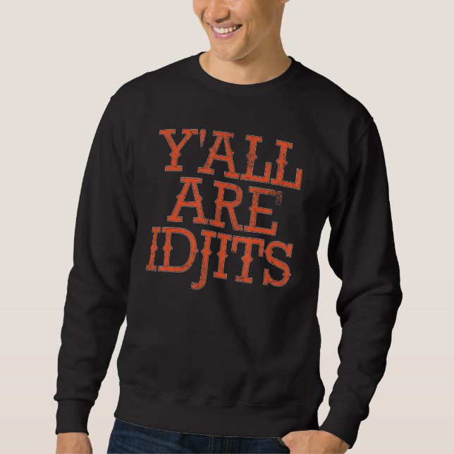 Moletom Southern Slang Cote Yall Are Idjits (Frente)