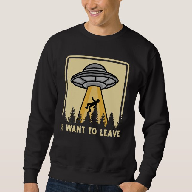 Moletom Spaceship Taking Person I Want To Leave (Frente)