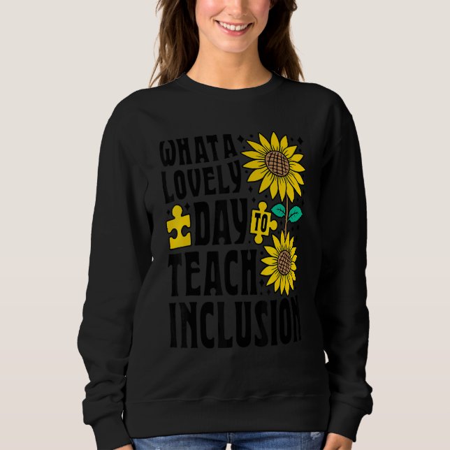 Moletom SPED Teacher What A Lovely Day To Teach Inclusion  (Frente)
