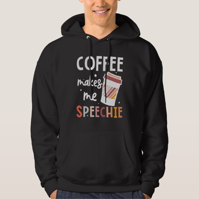 Moletom Speech Language Pathologist Coffee Makes Me Speech (Frente)