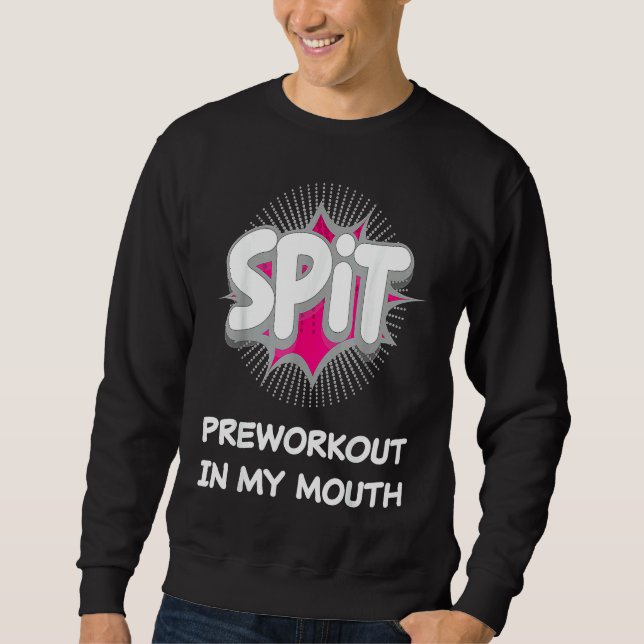 Moletom Spit Preworkout In My Mouth  10 (Frente)
