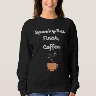 Moletom Spooky, Mas Primeiro Café Halloween