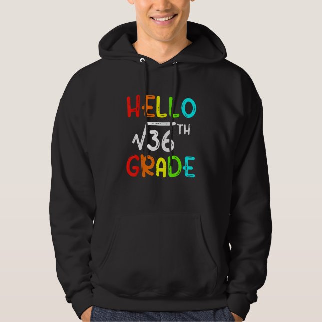 Moletom Square Root Of 36 Grade Hello 6th Grade Back To Sc (Frente)
