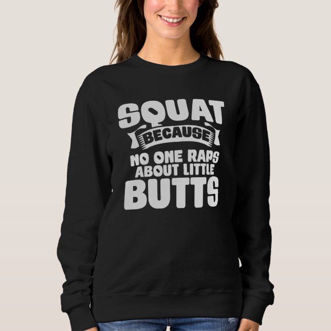 Moletom Squat Because No One Raps About Little Butts Gym F (Frente)