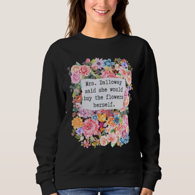 Moletom Sra Dalloway Disse Que Compraria Flores Citações (Frente)