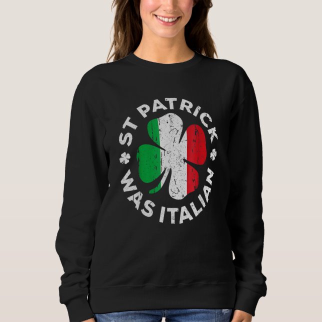 Moletom St Patrick Was Italian Shamrock Italy Flag (Frente)