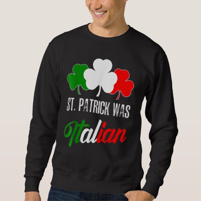 Moletom St Patrick Was Italian St Patrick's Day Italian Fl (Frente)