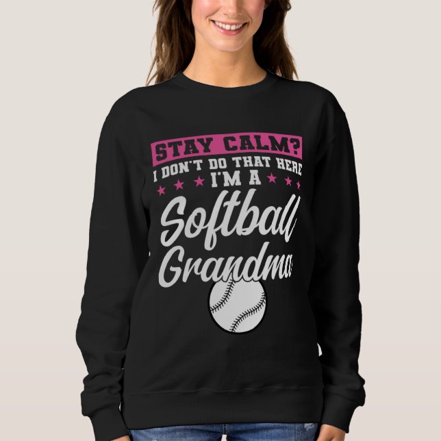 Moletom stay calm I don t do that here I m a softball gran (Frente)