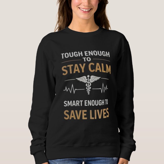 Moletom Stay Calm Save Lives Nurse Motivation Quote (Frente)