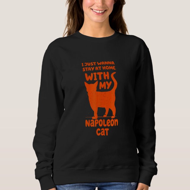 Moletom Stay Home With My Napoleon Cat Funny Cat Mom Humor (Frente)