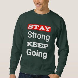 Moletom Stay Strong Keep Going Motivational