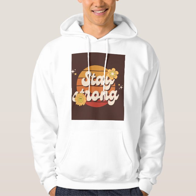 Moletom Stay Strong – Motivational Quote T-Shirt & Hoodie (Frente)