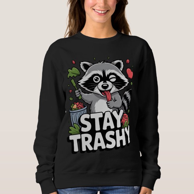 Moletom STAY TRASHY RACCOON SHIRT – Funny Trash Panda (Frente)