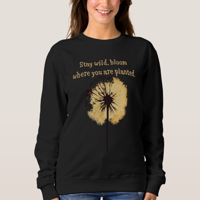 Moletom Stay wild bloom where you are planted Dandelion Fl (Frente)