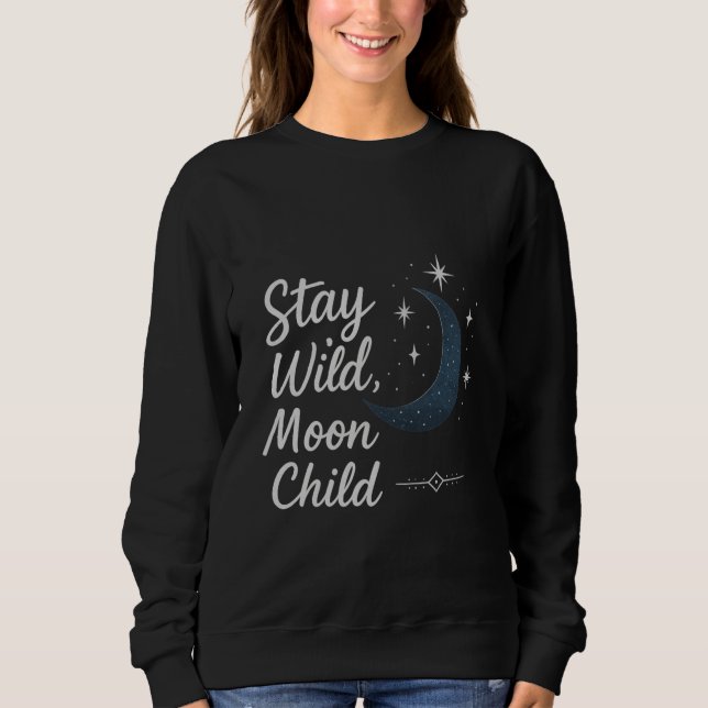 Moletom Stay Wild, Moon Child T-Shirt (Frente)